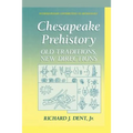 Chesapeake Prehistory: Old Traditions, New Directions