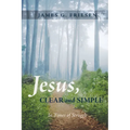 Jesus, Clear and Simple: In Times of Struggle