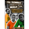 You Gonna Make It: A Regular Dudes Guide to Surviving Prison
