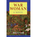 War Woman: A Novel of the Real People
