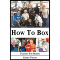 How To Box: A Boxing and Training Handbook