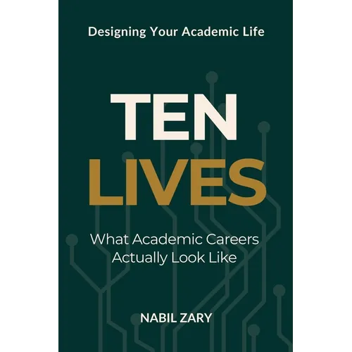 Ten Lives: What Academic Careers Actually Look Like