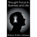 Thought Force in Business and Life