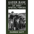 Aaron Bank and the Early Days of US Army Special Forces