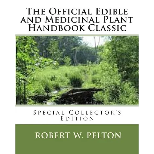 The Official Edible and Medicinal Plant Handbook Classic: Special Power Hour Edfition