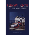 Grow Rich While you Sleep