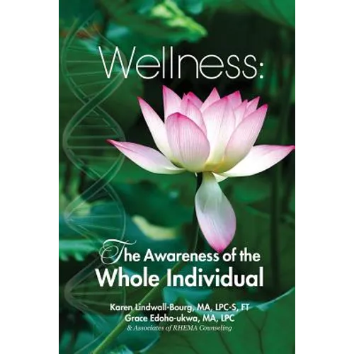 Wellness: The Awareness of the Whole Individual