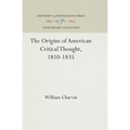 The Origins of American Critical Thought, 1810-1835