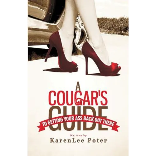 A Cougar's Guide To Getting Your Ass Back Out There