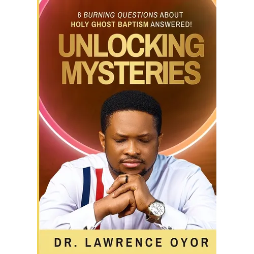 Unlocking Mysteries: 8 Burning Questions About Holy Ghost Baptism Answered!