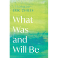 What Was and Will Be
