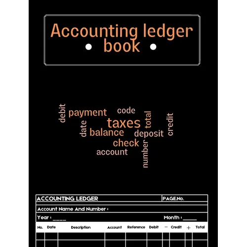 Accounting Ledger Book: Ledger Book for Bookkeeping Expense Tracker Notebook, Expense Ledger, Bookkeeping Record Book for Small Business or Personal U