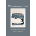 When Treatment Fails: How Medicine Cares for Dying Children