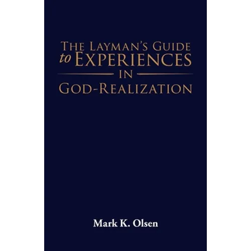 The Layman's Guide to Experiences in God-Realization