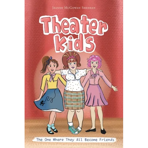 Theater Kids: The One Where They All Become Friends
