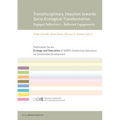 Transdisciplinary Impulses Towards Socio-Ecological Transformation: Engaged Reflections - Reflected Engagements