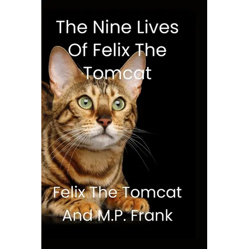 The Nine Lives of Felix the Tomcat