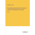Early english pronunciation, with especial reference to Shakspere and Chaucer: Part 3