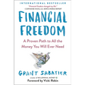 Financial Freedom: A Proven Path to All the Money You Will Ever Need