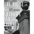 The House of Shadows and Light: A Story with Pictures
