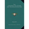 The Conspiracy Of Catiline And The Jurgurthine War