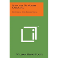 Sketches of North Carolina: Historical and Biographical