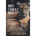Grit: How To Develop Willpower, Unbreakable Self-Reliance And Don't Give Up: Self-Discipline, Perseverance, Mental Strength