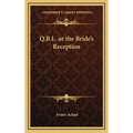 Q.B.L. or the Bride's Reception