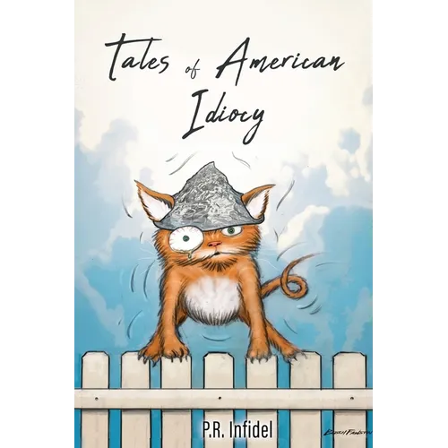 Tales of American Idiocy