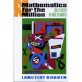 Mathematics for the Million: How to Master the Magic of Numbers (Revised)