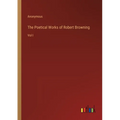 The Poetical Works of Robert Browning: Vol I