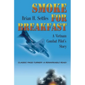 Smoke for Breakfast: A Vietnam Combat Pilot's Story