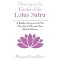 Dancing in the Garden of the Lotus Sutra: A Buddhist Perspective on the Three Gates to Freedom from Alcohol Addiction