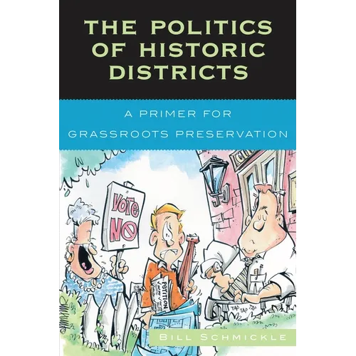 Politics of Historic Districts: A Primer for Grassroots Preservation