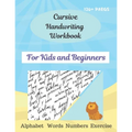 Cursive Handwriting Workbook For Kids and Beginners: Cursive for beginners workbook\Letters, words, numbers\ Cursive letter tracing book. Cursive writ
