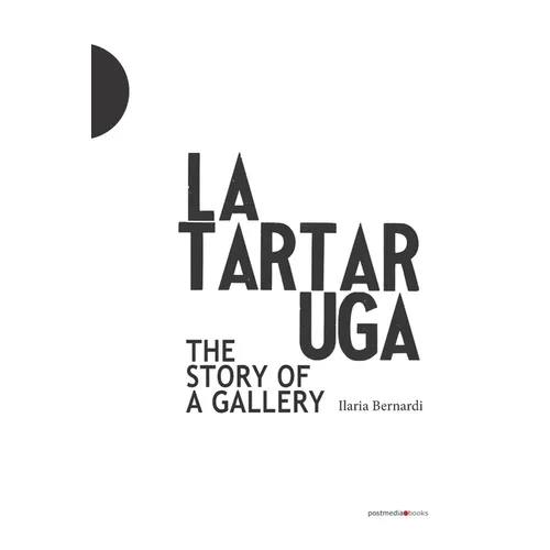 La Tartaruga. The Story of a Gallery