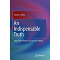 An Indispensable Truth: How Fusion Power Can Save the Planet