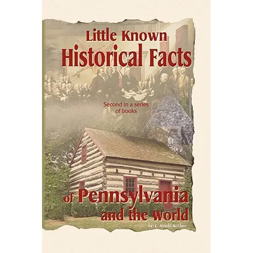 Little Known Historical Facts of Pennsylvania and the World