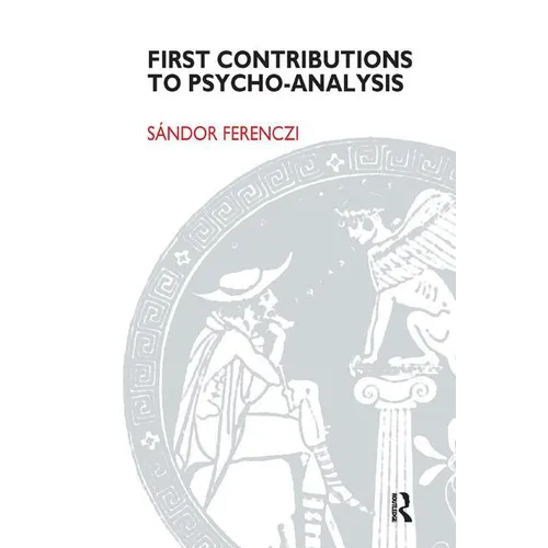 First Contributions to Psycho-Analysis