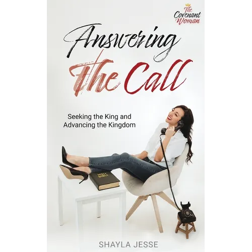 Answering the Call: Seeking the King and Advancing the Kingdom