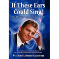 If These Ears Could Sing!