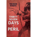 Thirty-Seven Days of Peril