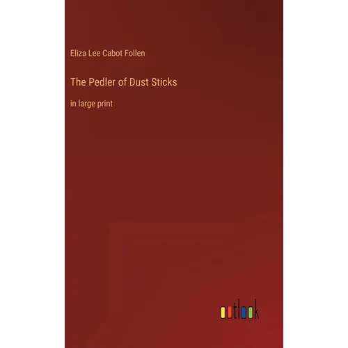 The Pedler of Dust Sticks: in large print