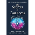 The Secrets Of Darkness: What Lies Beneath the Surface Called Light