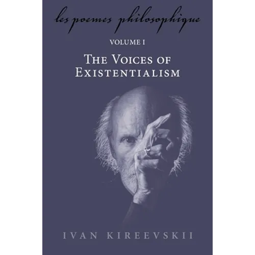 Les Poemes Philosophique (Volume 1): The Voices of Existentialism