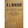 Heathen Days: Mencken's Autobiography: 1890-1936
