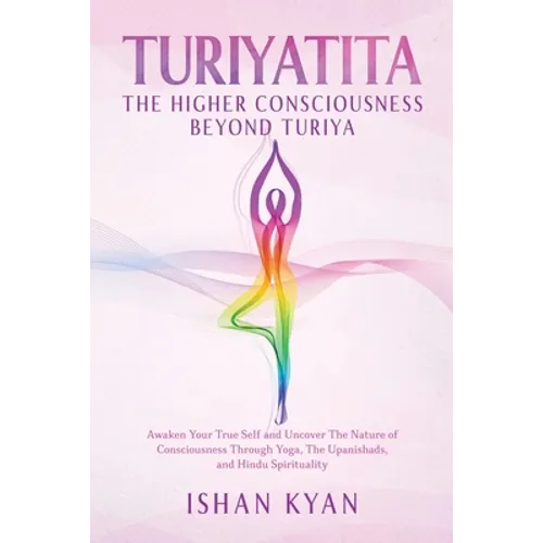 Turiyattita - The Higher Consciousness Beyond Turiya