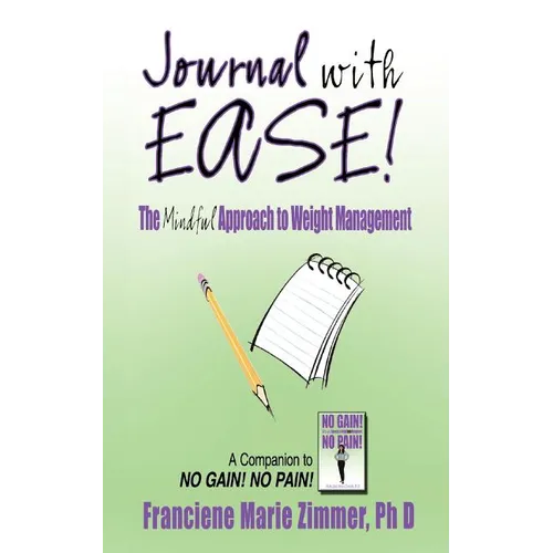 Journal with Ease!: The Mindful Approach to Weight Management