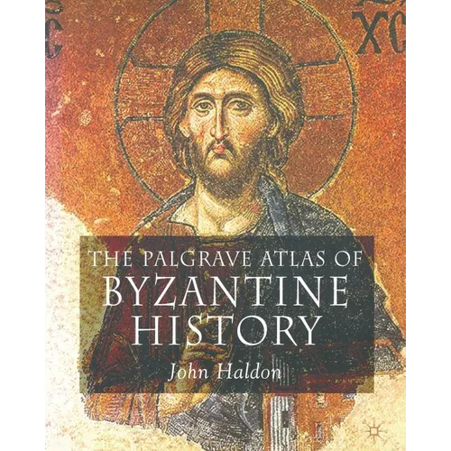 The Palgrave Atlas of Byzantine History