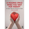 A Holding Space While You Wait for Therapy: An Open Letter from Therapist to Client